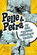 Pelle & Petra og den sygeste redningsaktion