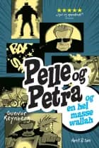 Pelle & Petra og en hel masse wallah af Gunvor Reynberg