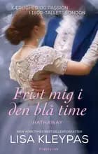 Frist mig i den blå time af Lisa Kleypas