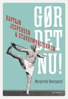 Gør det nu! af Margrethe Neergaard