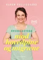 Hverdagsyoga mod hovedpine og migræne af Karen Pallisgaard