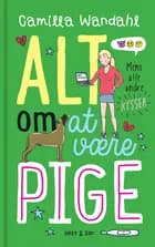 Alt om at være pige 2 - Mens alle andre kysser af Camilla Wandahl