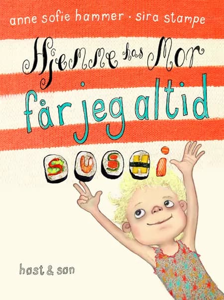 Hjemme hos mor får jeg altid sushi af Anne Sofie Hammer