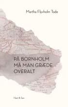 På Bornholm må man græde overalt - Børnebog af Martha Flyvholm Tode