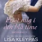 Frist mig i den blå time af Lisa Kleypas