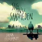 Sig nu sandheden af Dana Reinhardt