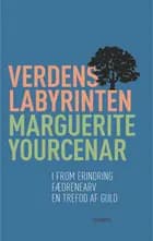 Verdenslabyrinten af Marguerite Yourcenar