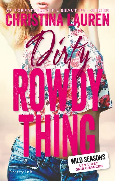 Dirty Rowdy Thing af Christina Lauren