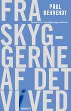Fra skyggerne af det vi ved af Poul Behrendt