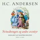 Svinedrengen og andre eventyr, indlæst af Kasper Holten