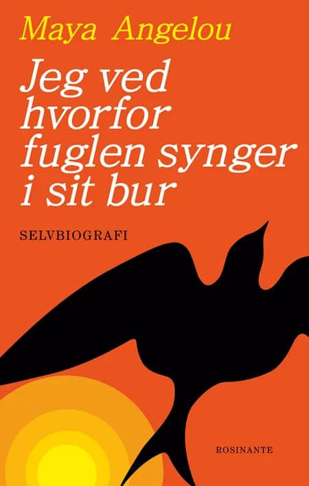 Jeg ved hvorfor fuglen synger i sit bur af Maya Angelou