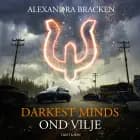 DARKEST MINDS - OND VILJE af Alexandra Bracken