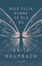 Hvis Cilla kunne se mig nu af Anita Krumbach