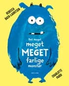 Det meget meget MEGET farlige monster af Rebecca Bach-Lauritsen