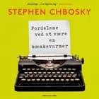 Fordelene ved at være en bænkevarmer af Stephen Chbosky