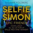 Selfie-Simon. Epic Friends af Susanne Foldberg