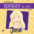 Veninder for altid 2. Jose af Camilla Wandahl