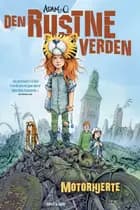 Den Rustne Verden 2 - Motorhjerte af Adam O.