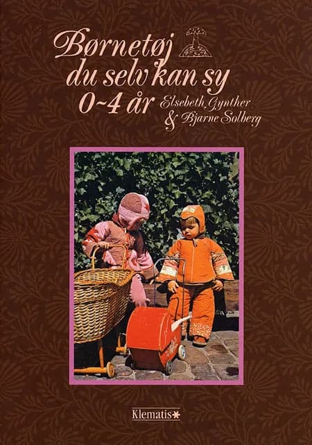 Børnetøj du selv kan sy 0-4 år af Elsebeth Gynther