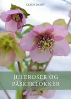 Juleroser og påskeklokker af Claus Dalby