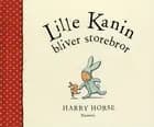 Lille Kanin bliver storebror af Harry Horse