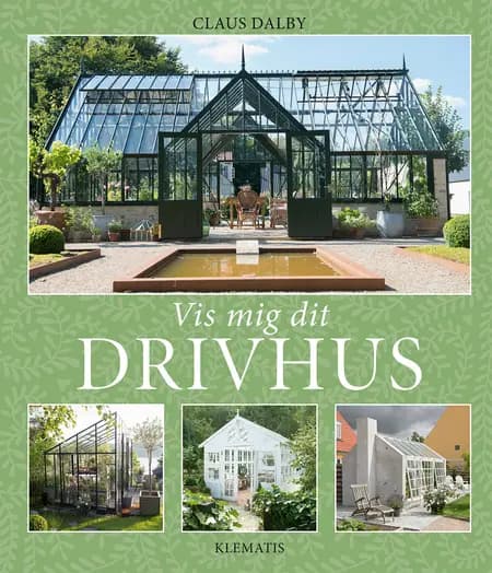 Vis mig dit drivhus af Claus Dalby