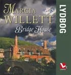 Bridge House af Marcia Willett