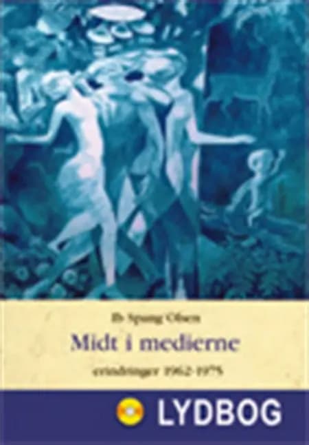 Midt i medierne af Ib Spang Olsen