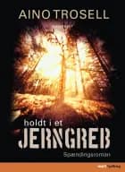 Holdt i et jerngreb