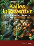 Kalles juleeventyr af Patrick Leis