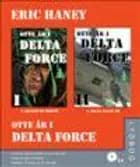 Otte år i Delta Force l + ll af Eric Haney