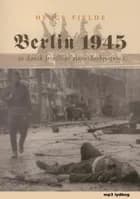Berlin 1945 af Helge Fjelde