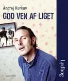 God ven af liget af Andrej Kurkov
