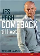 Jes Høgh - Comeback til livet af Kurt Lassen