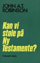 Kan vi stole på Ny Testamente?