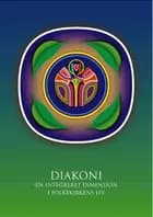 Diakoni - en integreret dimension i folkekirkens liv