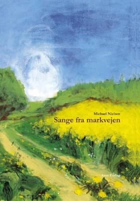Sange fra markvejen af Michael Nielsen