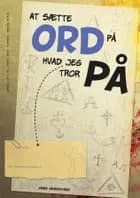 At sætte ord på, hvad jeg tror på