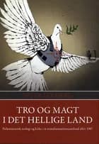Tro og magt i det hellige land af Peter Lodberg