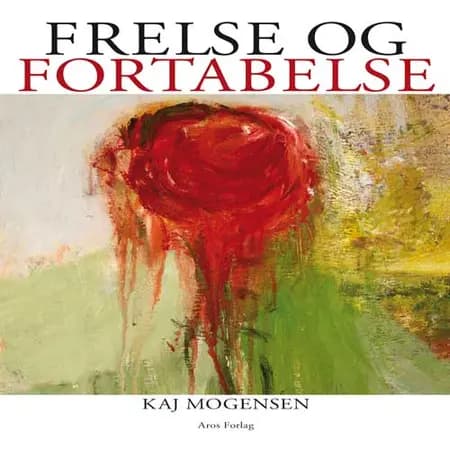 Frelse og fortabelse af Kaj Mogensen