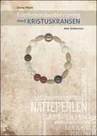 Konfirmandundervisning med Kristuskransen af Emma Tribell