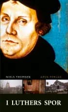 I Luthers spor af Niels Thomsen
