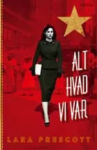 Alt hvad vi var af Lara Prescott