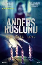 Hun skal leve af Anders Roslund