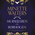 Mursejleren og rørhøgen af Minette Walters