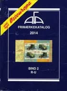 AFA Østeuropa frimærkekatalog: AFA Østeuropa 2014 Bind 2