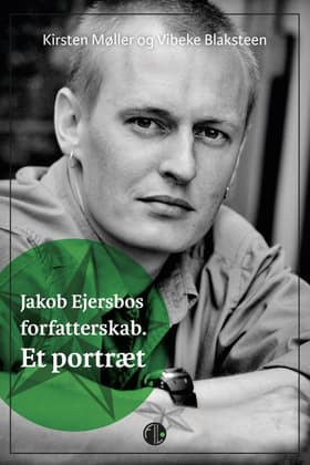 Jakob Ejersbos forfatterskab af Kirsten Møller