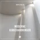 Moderne kirkevandringer af Dorthe Møller