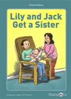 Lily and Jack Get a Sister af Kirsten Ahlburg