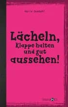 Lächeln, Klappe halten und gut aussehen! (med gloser)